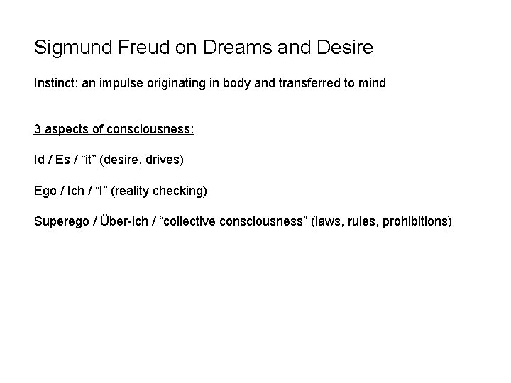 Sigmund Freud on Dreams and Desire Instinct: an impulse originating in body and transferred Sigmund Freud on Dreams and Desire Instinct: an impulse originating in body and transferred
