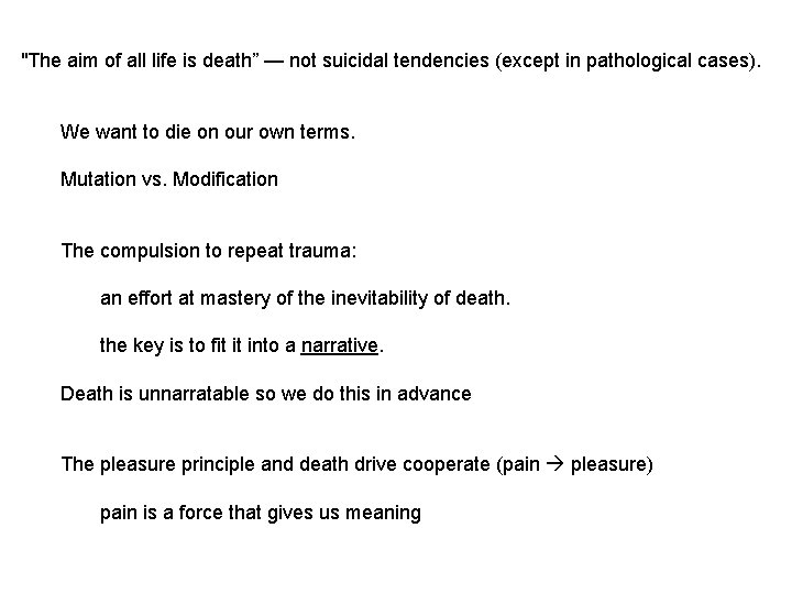 "The aim of all life is death” — not suicidal tendencies (except in pathological "The aim of all life is death” — not suicidal tendencies (except in pathological