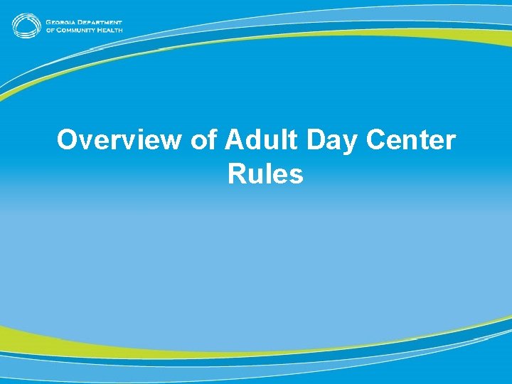 Overview of Adult Day Center Rules 9 Overview of Adult Day Center Rules 9