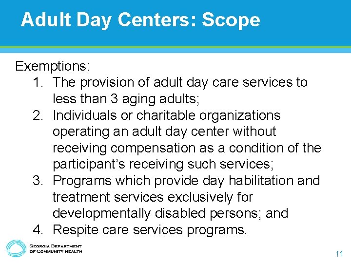 Adult Day Centers: Scope Exemptions: 1. The provision of adult day care services to Adult Day Centers: Scope Exemptions: 1. The provision of adult day care services to