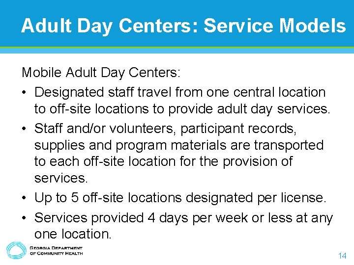 Adult Day Centers: Service Models Mobile Adult Day Centers: • Designated staff travel from Adult Day Centers: Service Models Mobile Adult Day Centers: • Designated staff travel from