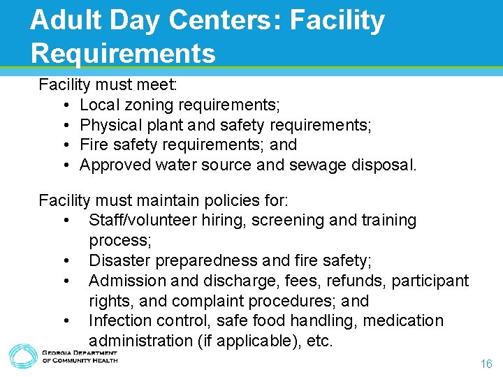 Adult Day Centers: Facility Requirements Facility must meet: • Local zoning requirements; • Physical Adult Day Centers: Facility Requirements Facility must meet: • Local zoning requirements; • Physical