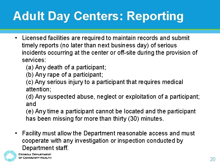 Adult Day Centers: Reporting • Licensed facilities are required to maintain records and submit Adult Day Centers: Reporting • Licensed facilities are required to maintain records and submit
