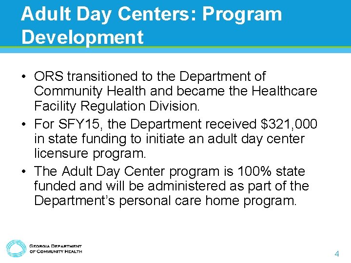 Adult Day Centers: Program Development • ORS transitioned to the Department of Community Health Adult Day Centers: Program Development • ORS transitioned to the Department of Community Health