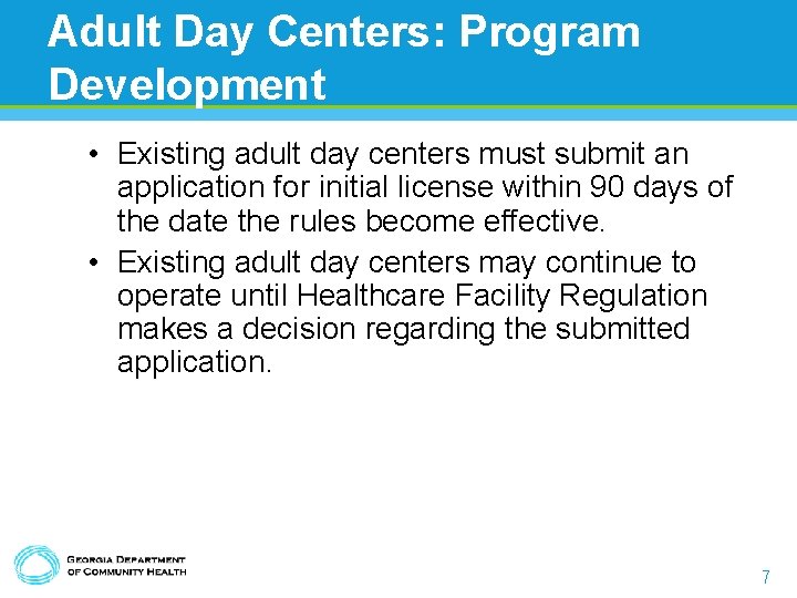 Adult Day Centers: Program Development • Existing adult day centers must submit an application Adult Day Centers: Program Development • Existing adult day centers must submit an application