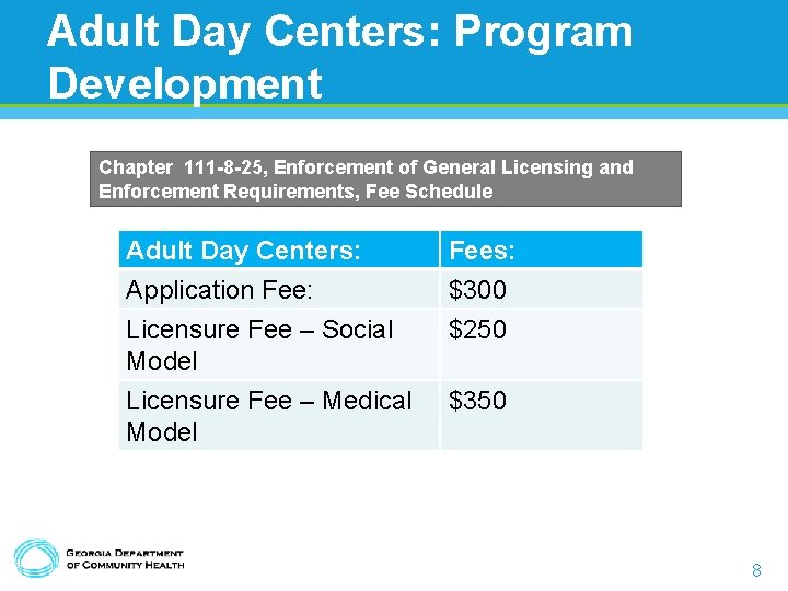 Adult Day Centers: Program Development Chapter 111 -8 -25, Enforcement of General Licensing and Adult Day Centers: Program Development Chapter 111 -8 -25, Enforcement of General Licensing and