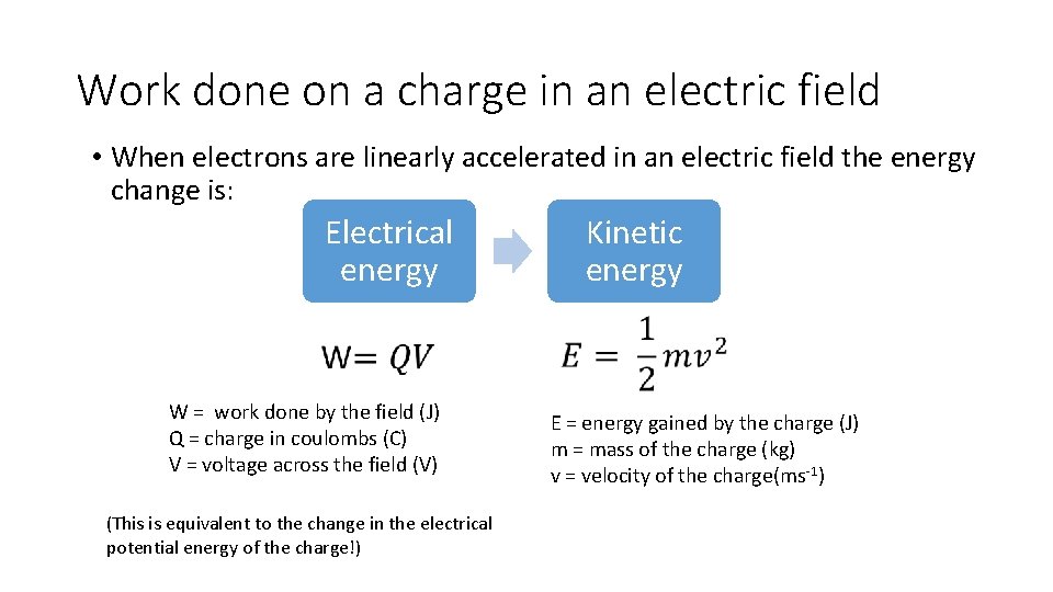 Work done on a charge in an electric field • When electrons are linearly