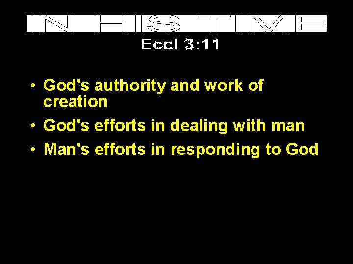  • God's authority and work of creation • God's efforts in dealing with