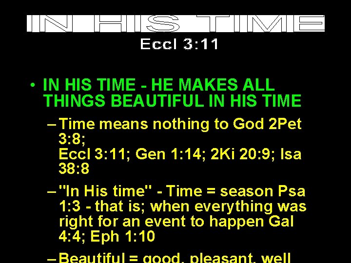  • IN HIS TIME - HE MAKES ALL THINGS BEAUTIFUL IN HIS TIME