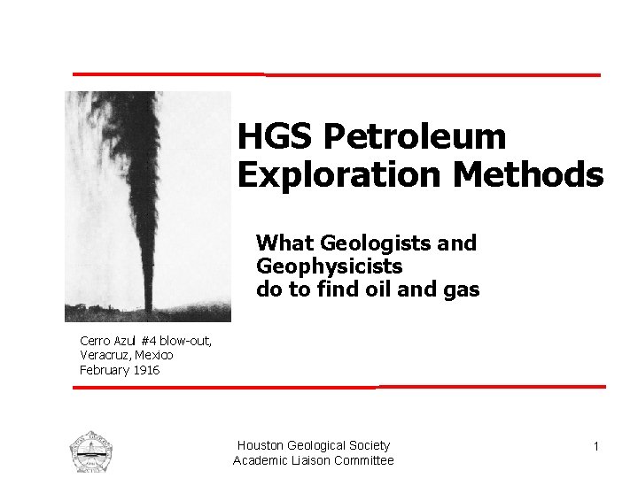 HGS Petroleum Exploration Methods What Geologists and Geophysicists do to find oil and gas
