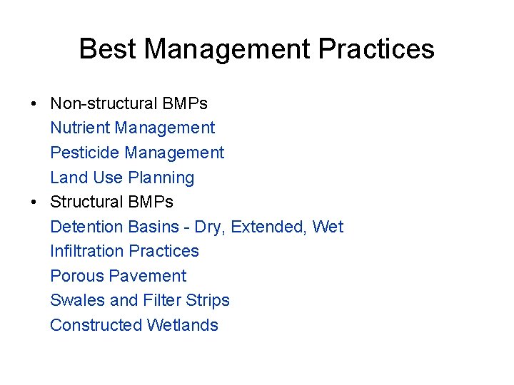 Best Management Practices • Non-structural BMPs Nutrient Management Pesticide Management Land Use Planning •