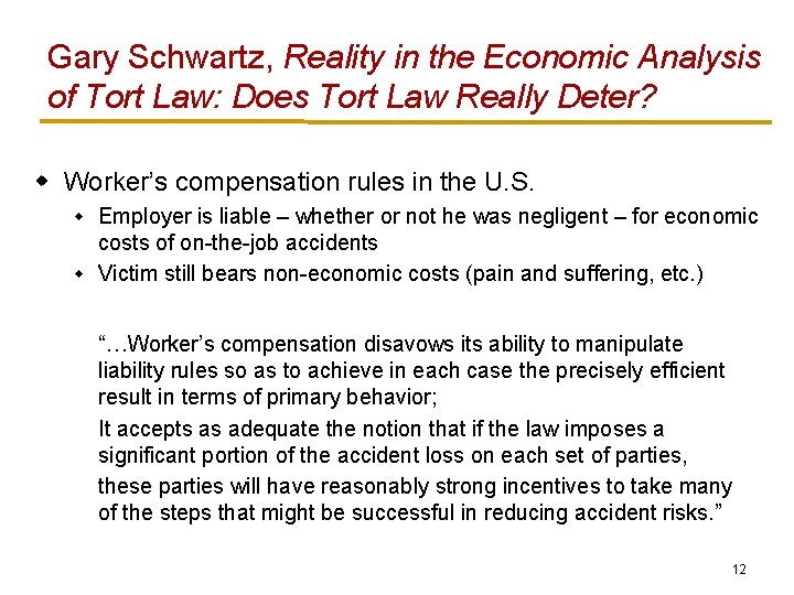 Gary Schwartz, Reality in the Economic Analysis of Tort Law: Does Tort Law Really