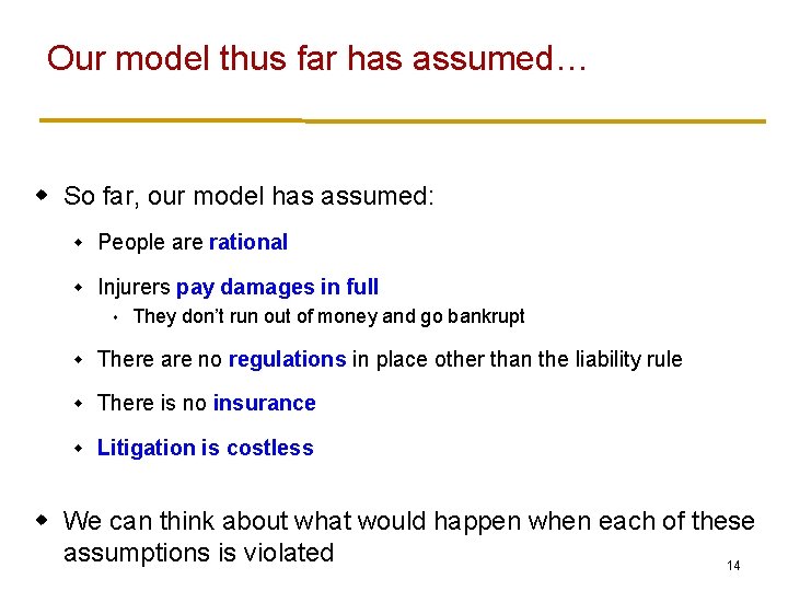 Our model thus far has assumed… w So far, our model has assumed: w