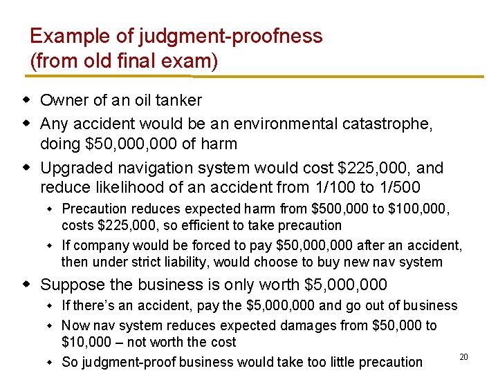 Example of judgment-proofness (from old final exam) w Owner of an oil tanker w