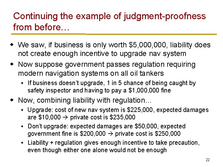 Continuing the example of judgment-proofness from before… w We saw, if business is only