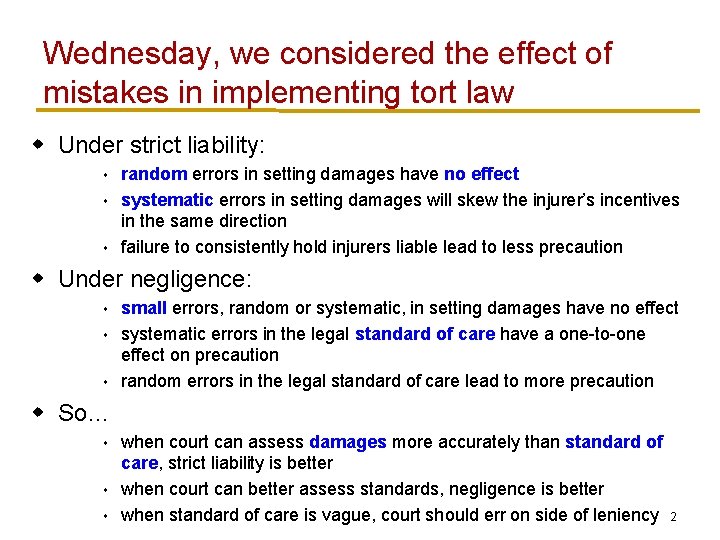 Wednesday, we considered the effect of mistakes in implementing tort law w Under strict