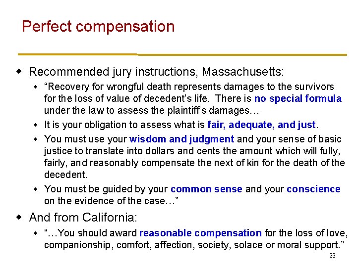 Perfect compensation w Recommended jury instructions, Massachusetts: “Recovery for wrongful death represents damages to