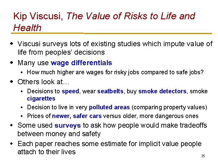 Kip Viscusi, The Value of Risks to Life and Health w Viscusi surveys lots