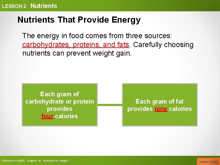 LESSON 2 Nutrients That Provide Energy The energy in food comes from three sources: