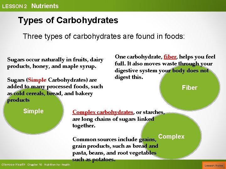 LESSON 2 Nutrients Types of Carbohydrates Three types of carbohydrates are found in foods: