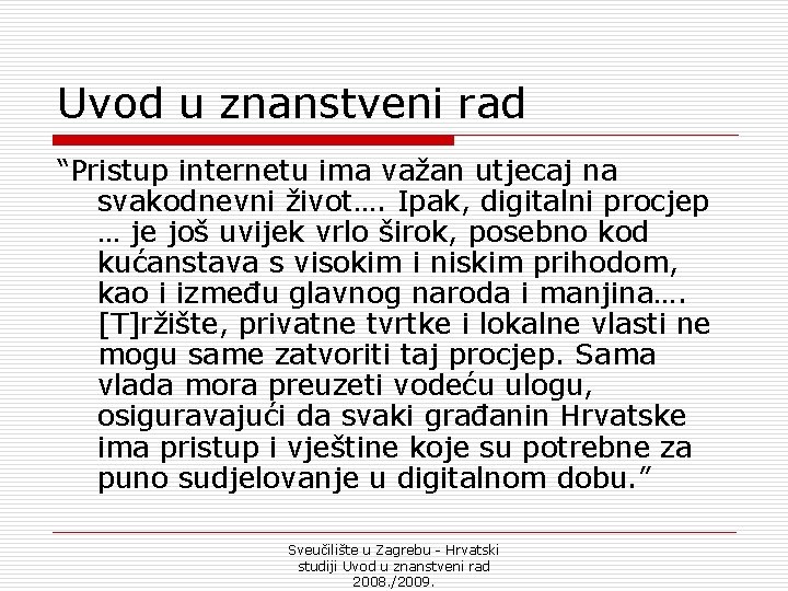 Uvod u znanstveni rad “Pristup internetu ima važan utjecaj na svakodnevni život…. Ipak, digitalni