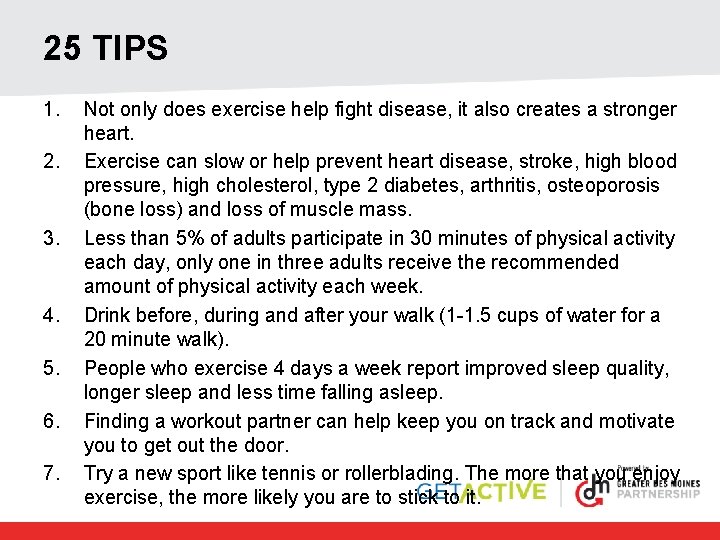 25 TIPS 1. 2. 3. 4. 5. 6. 7. Not only does exercise help