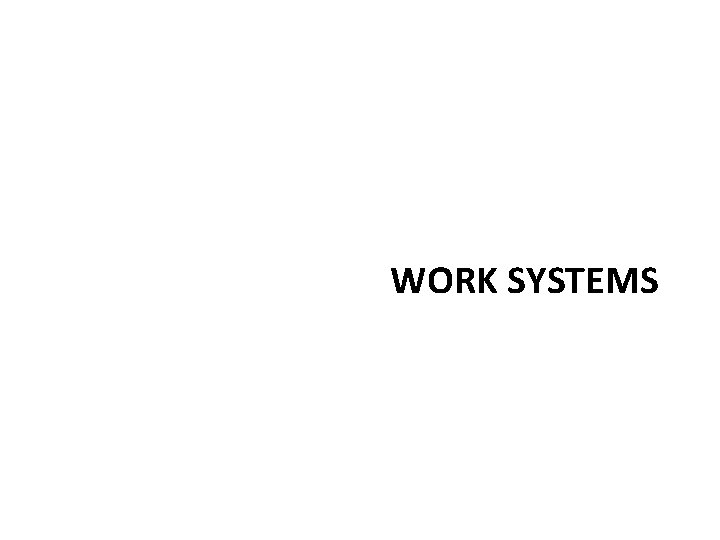 WORK SYSTEMS 