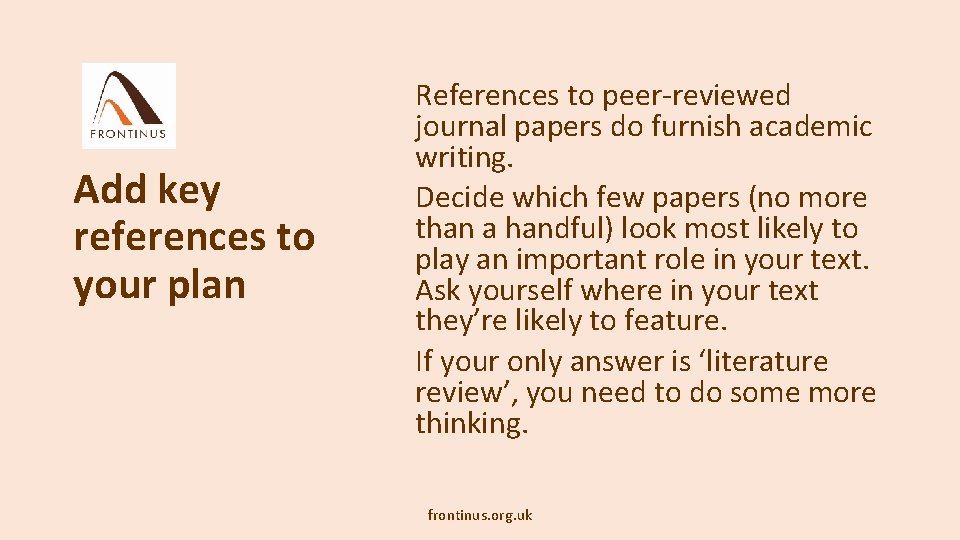 Add key references to your plan References to peer-reviewed journal papers do furnish academic