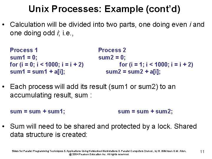 Unix Processes: Example (cont’d) • Calculation will be divided into two parts, one doing