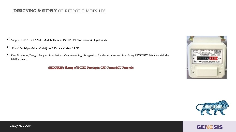 DESIGNING & SUPPLY OF RETROFIT MODULES ▪ Supply of RETROFIT AMR Module Units to