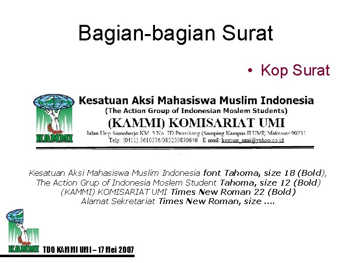 Bagian-bagian Surat • Kop Surat Kesatuan Aksi Mahasiswa Muslim Indonesia font Tahoma, size 18