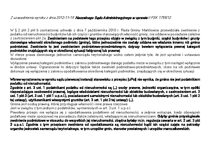Z uzasadnienia wyroku z dnia 2012 -11 -15 Naczelnego Sądu Administracyjnego w sprawie II