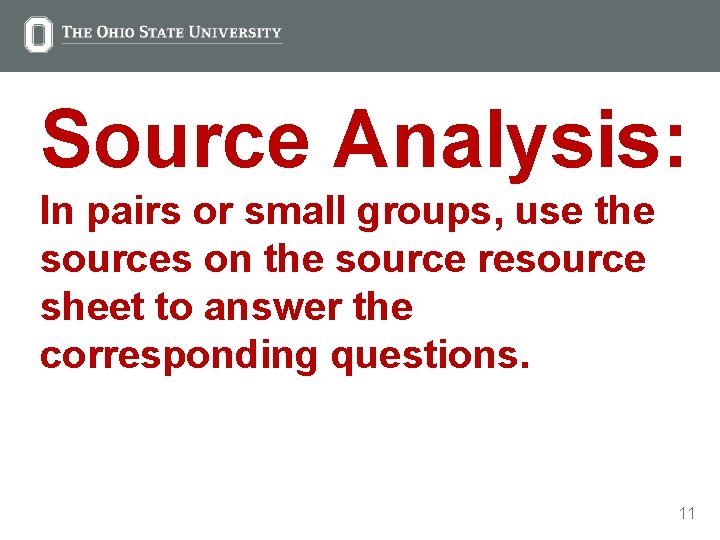 Source Analysis: In pairs or small groups, use the sources on the source resource