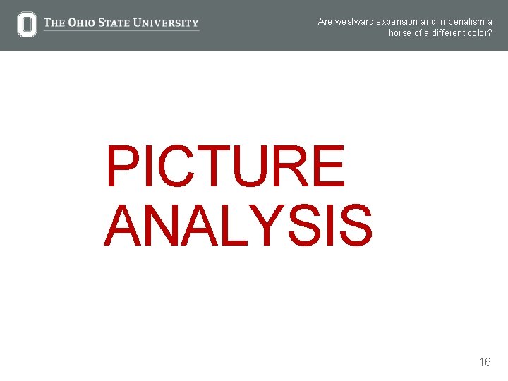 Are westward expansion and imperialism a horse of a different color? PICTURE ANALYSIS 16