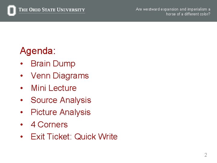 Are westward expansion and imperialism a horse of a different color? Agenda: • •
