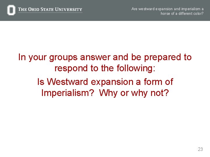 Are westward expansion and imperialism a horse of a different color? In your groups
