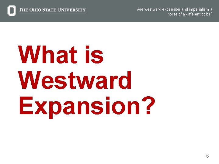 Are westward expansion and imperialism a horse of a different color? What is Westward