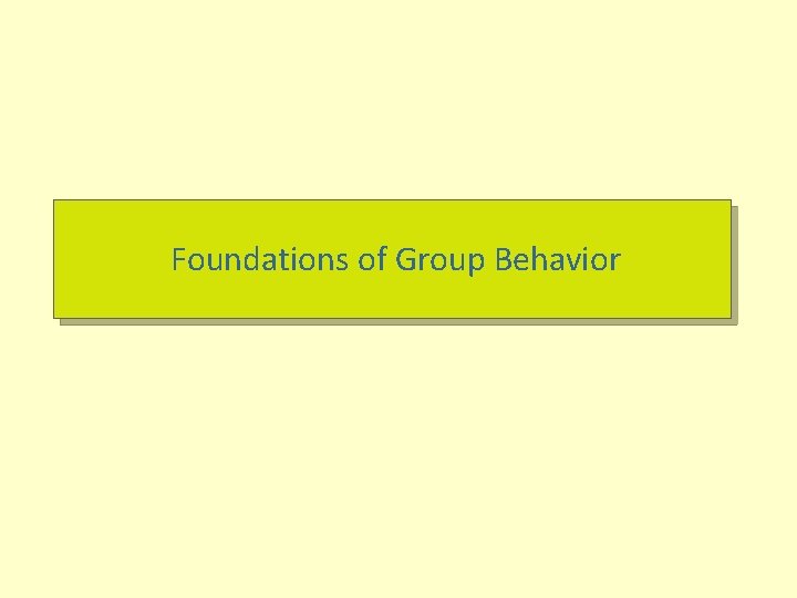 Foundations of Group Behavior 