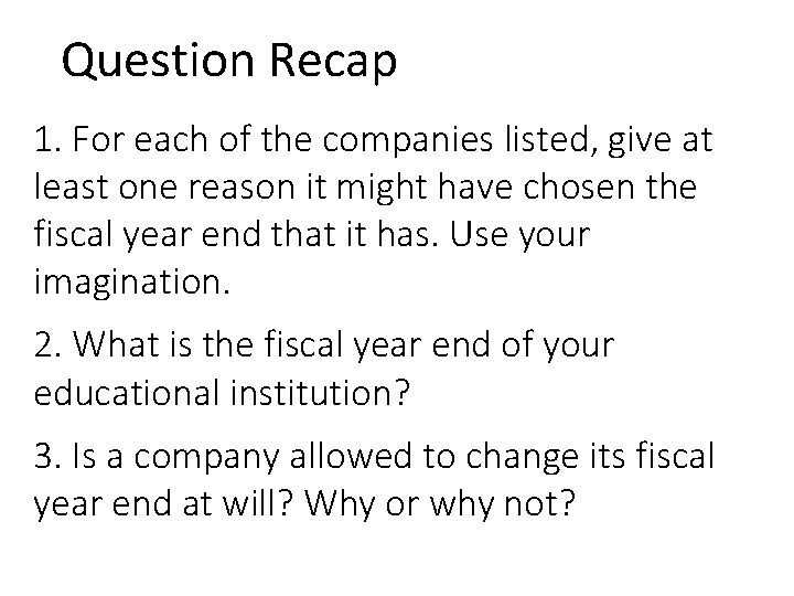 Question Recap 1. For each of the companies listed, give at least one reason