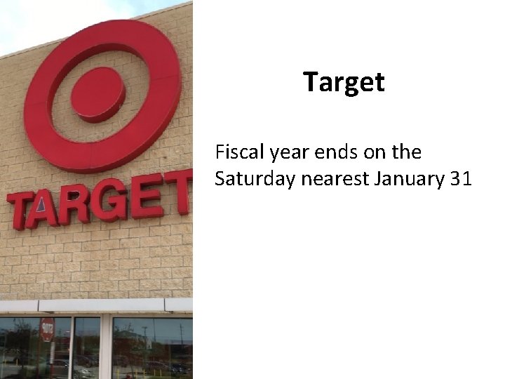 Target Fiscal year ends on the Saturday nearest January 31 