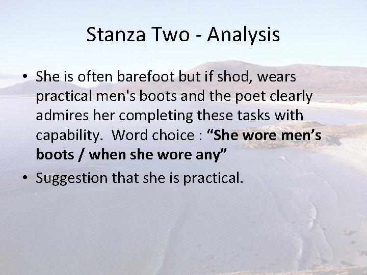 Stanza Two - Analysis • She is often barefoot but if shod, wears practical