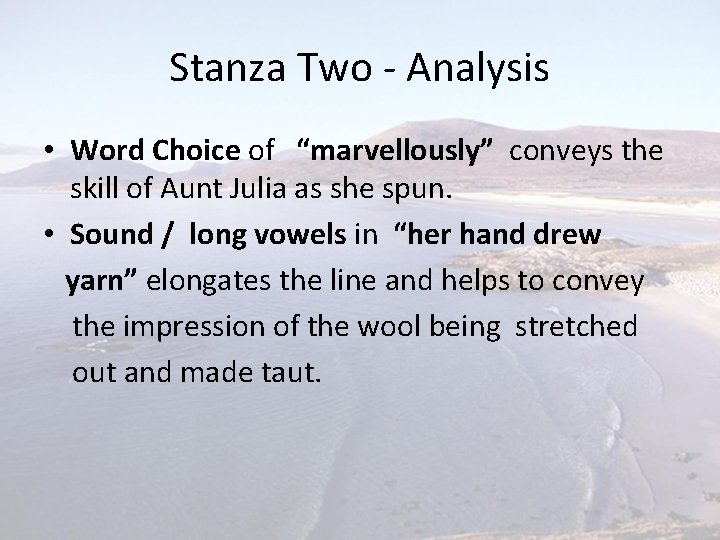 Stanza Two - Analysis • Word Choice of “marvellously” conveys the skill of Aunt