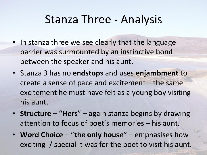 Stanza Three - Analysis • In stanza three we see clearly that the language