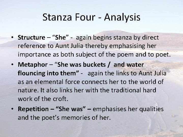 Stanza Four - Analysis • Structure – “She” - again begins stanza by direct