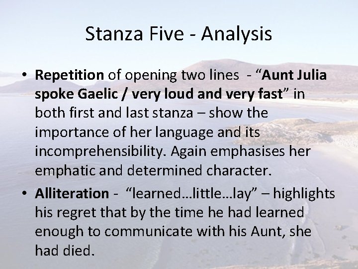 Stanza Five - Analysis • Repetition of opening two lines - “Aunt Julia spoke