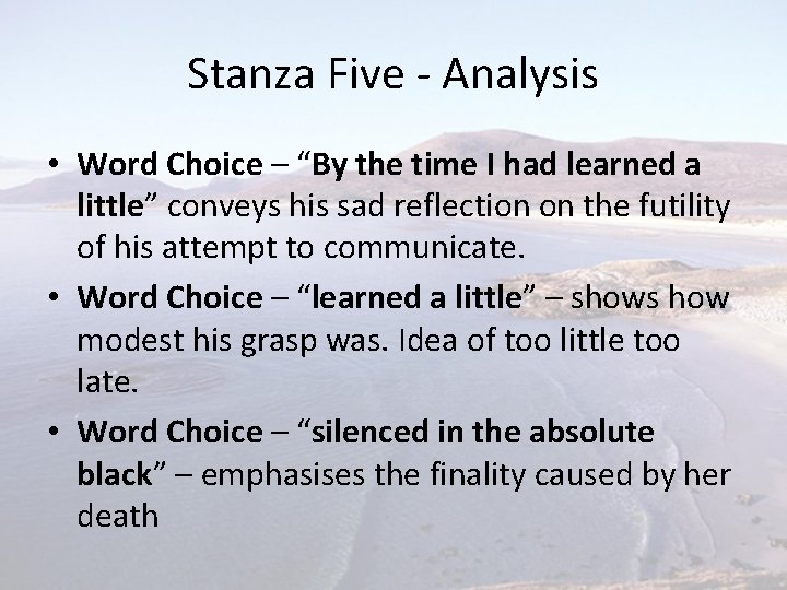 Stanza Five - Analysis • Word Choice – “By the time I had learned