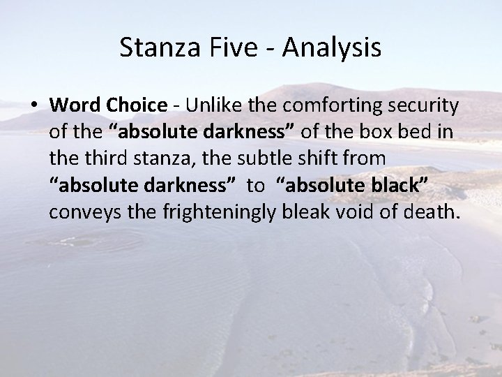 Stanza Five - Analysis • Word Choice - Unlike the comforting security of the