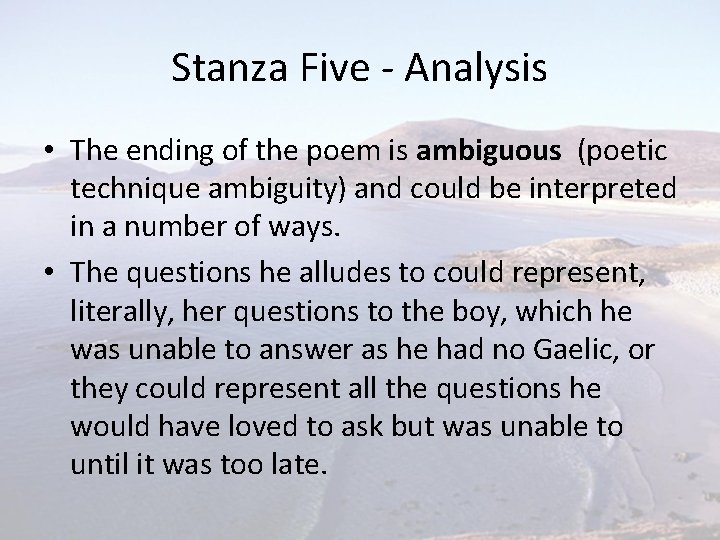 Stanza Five - Analysis • The ending of the poem is ambiguous (poetic technique