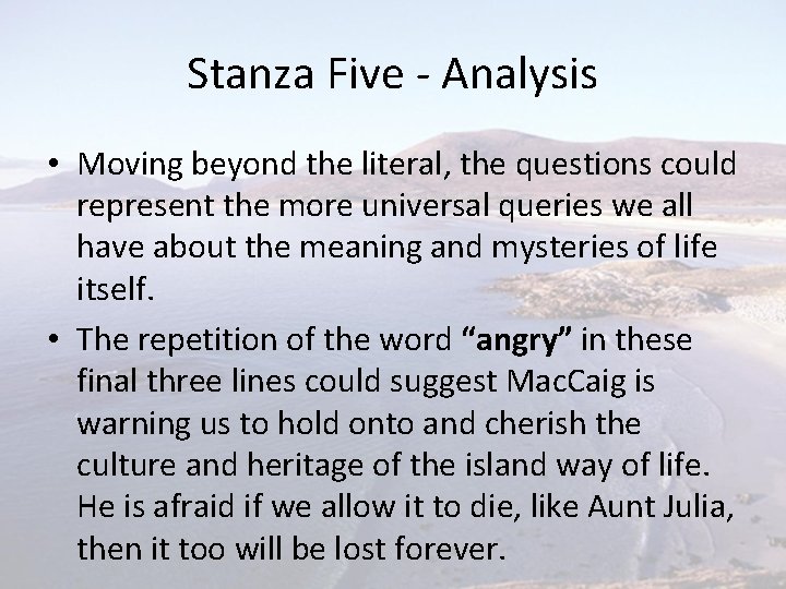 Stanza Five - Analysis • Moving beyond the literal, the questions could represent the
