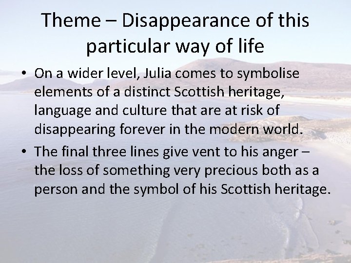 Theme – Disappearance of this particular way of life • On a wider level,